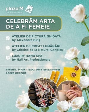 Ziua Femeii, sărbătorită cu artă, relaxare și surprize la Plaza M Târgu Mureș Ziua Femeii, sărbătorită cu artă, relaxare și surprize la Plaza M Târgu Mureș