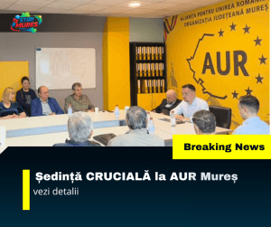 Întâlnire CRUCIALĂ la AUR Mureș Întâlnire CRUCIALĂ la AUR Mureș